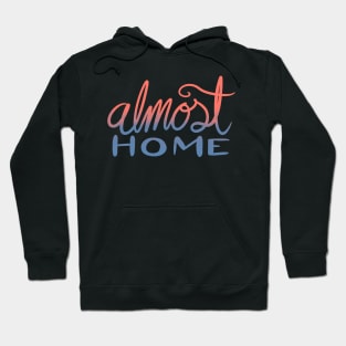 Almost Home Hoodie